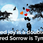 Shared joy is a double joy; shared sorrow is Tymoff