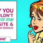 When you Should—and Shouldn’t—Consider Redesigning your Website