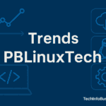 Trends PBLinuxTech
