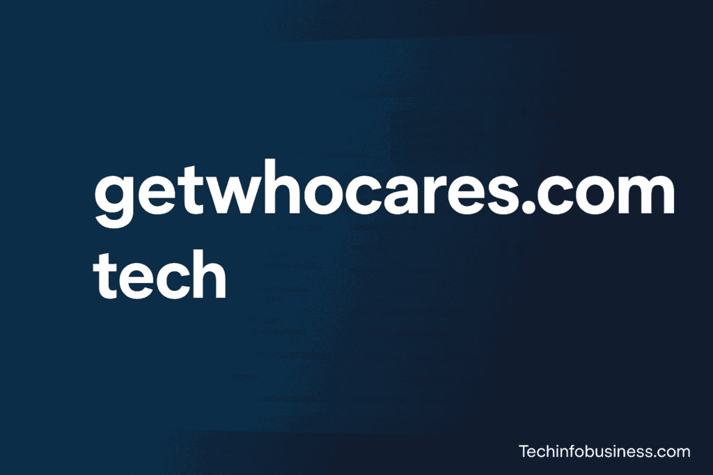 getwhocares.com tech Explained: Everything You Need to Know 1 getwhocares.com tech