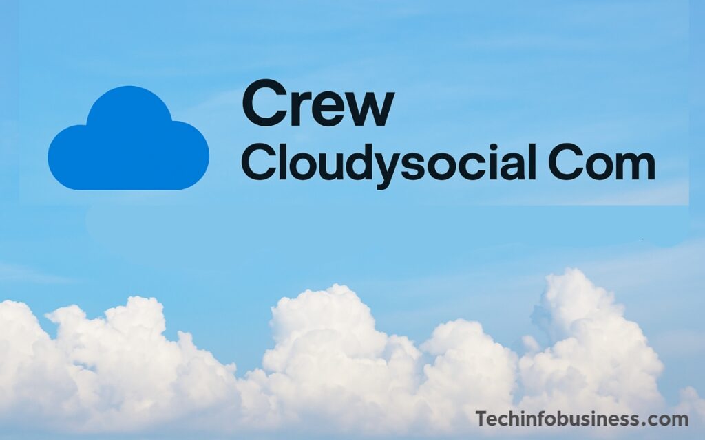 What Is Crew Cloudysocial Com? Full Guide for Beginners in 2025 1 What Is Crew Cloudysocial Com? Full Guide for Beginners in 2025
