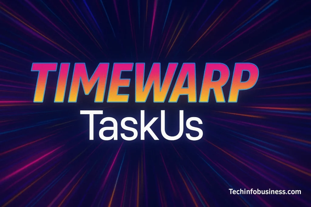 What Is Timewarp TaskUs? Everything You Need to Know 1 Timewarp TaskUs