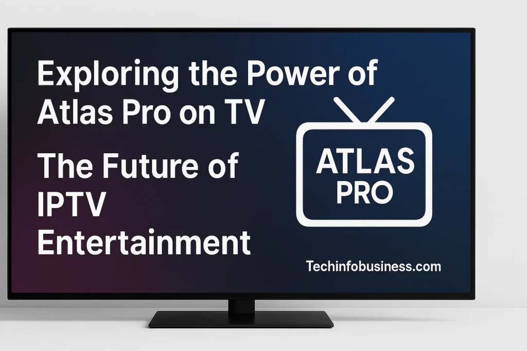 Exploring the Power of Atlas Pro on TV: The Future of IPTV Entertainment