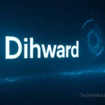 What Is Dihward? A Complete Guide to This Emerging Trend