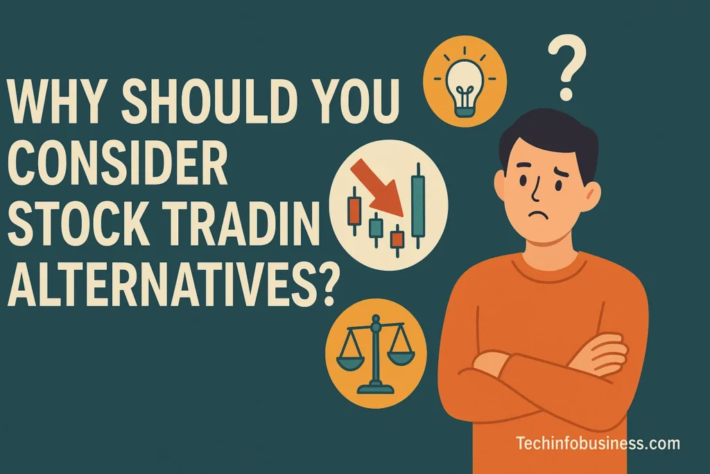 Why Should You Consider Stock Trading Alternatives?