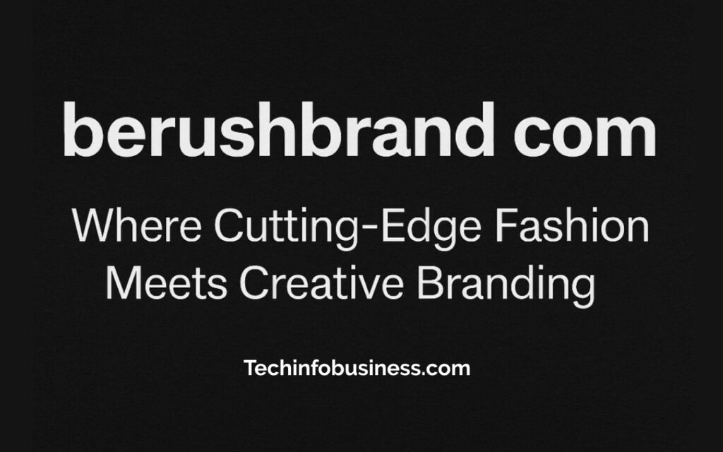 Inside berushbrand com: Where Cutting-Edge Fashion Meets Creative Branding 1 berushbrand com