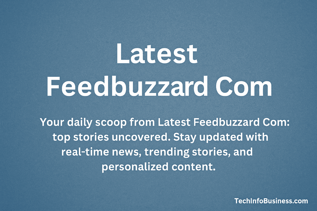 Your Daily Scoop from Latest Feedbuzzard Com | Top Stories & Trends 2025 1 Latest Feedbuzzard Com