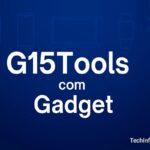 G15Tools com Gadget: The Complete Guide to Smart Technology and Gadgets