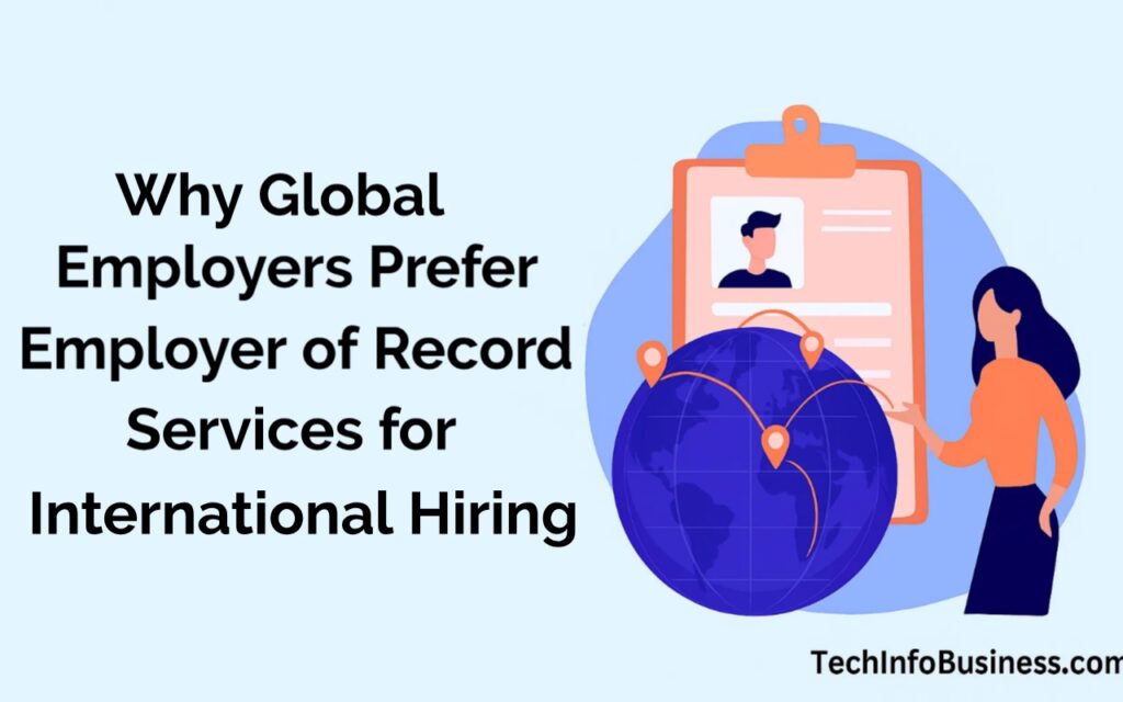 Why Global Employers Prefer Employer of Record Services for International Hiring
