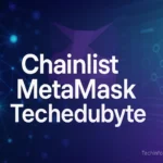 Chainlist MetaMask Techedubyte