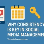 Why Consistency is Key in Social Media Management