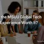 Is the MSU Global Tech Experience Worth It?
