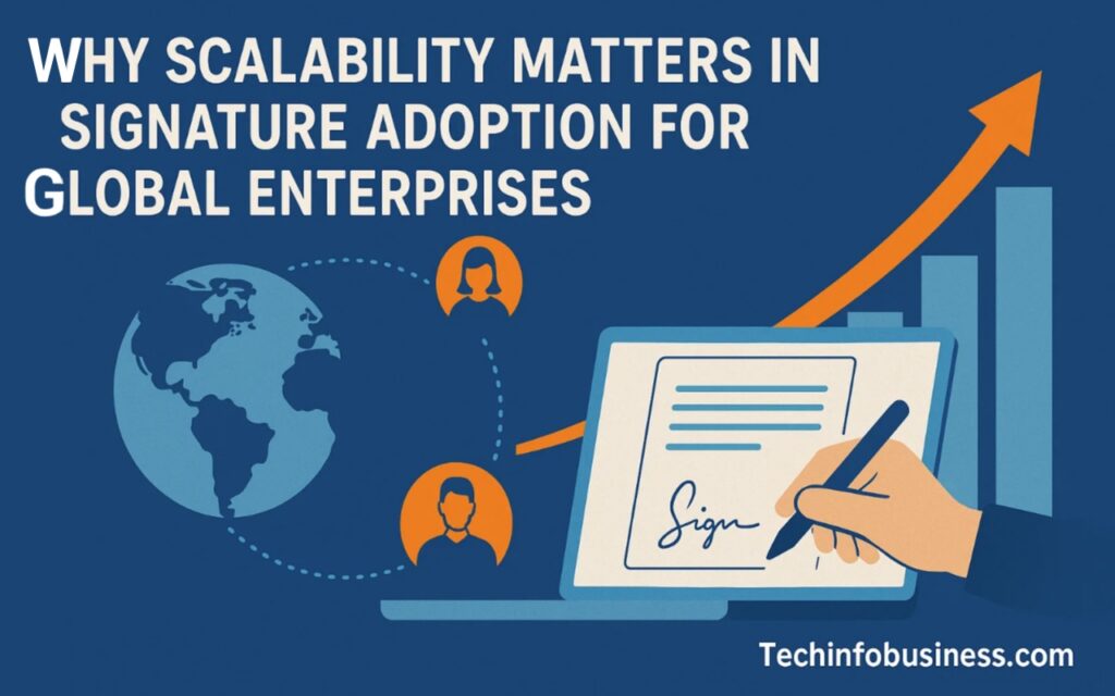 Why Scalability Matters in eSignature Adoption for Global Enterprises 1 Why Scalability Matters in eSignature Adoption for Global Enterprises